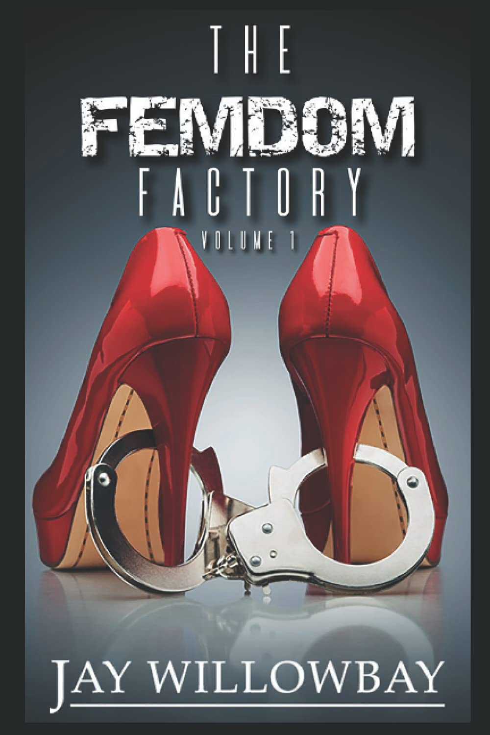 The Femdom Factory: Volume One