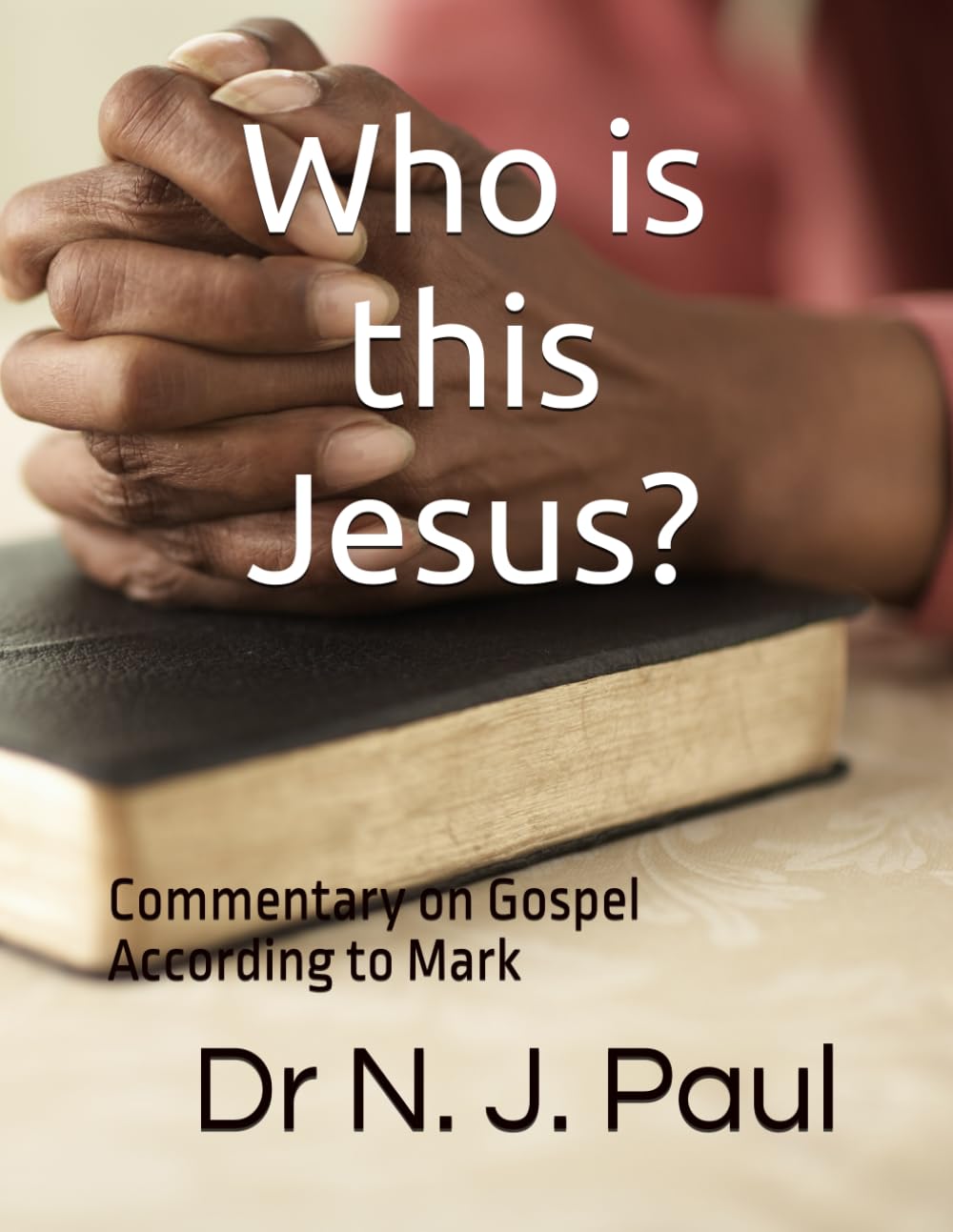 Who is this Jesus?: Commentary on Gospel According to Mark (Dr. Paul's Books)