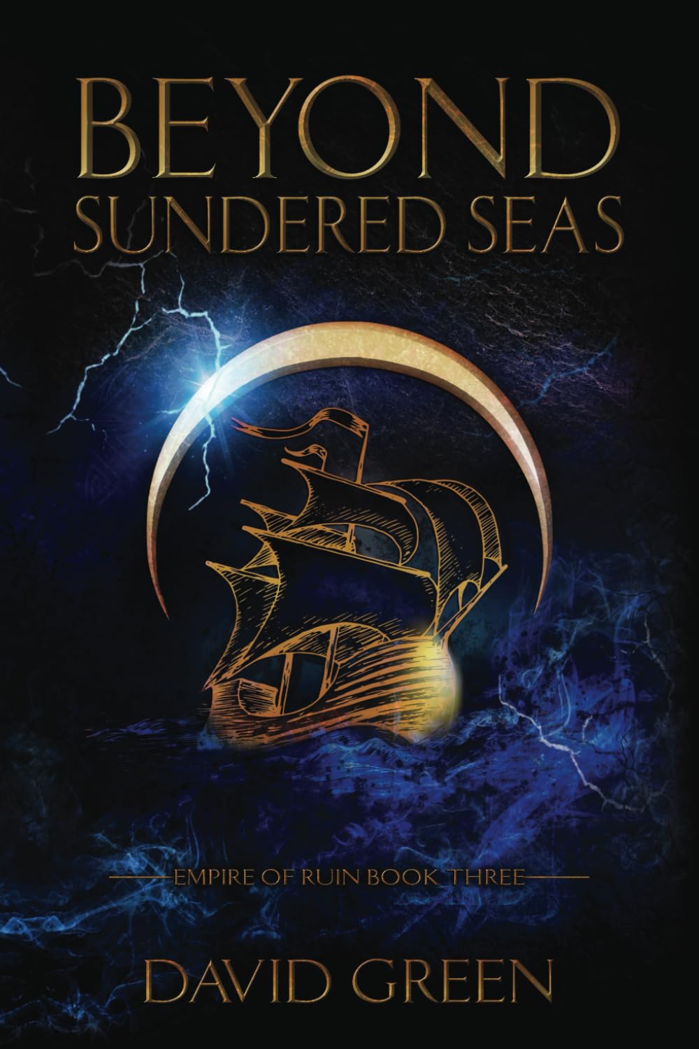 Beyond Sundered Seas: 3 (Empire Of Ruin Saga)