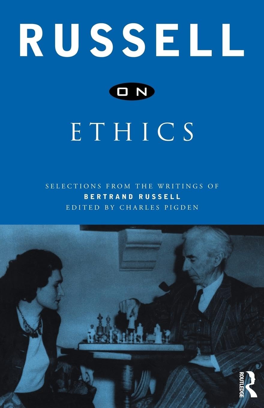 Russell on Ethics: Selections from the Writings of Bertrand Russell
