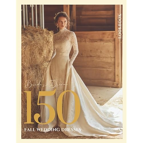 The Bride’s Dream 150 Fall Wedding Dresses & Gowns Lookbook: A Seasonal Style Guide to Autumn Bridal Gowns, Rustic Elegance & Boho Wedding Inspiration (The Perfect Day Wedding Collection Book 16)