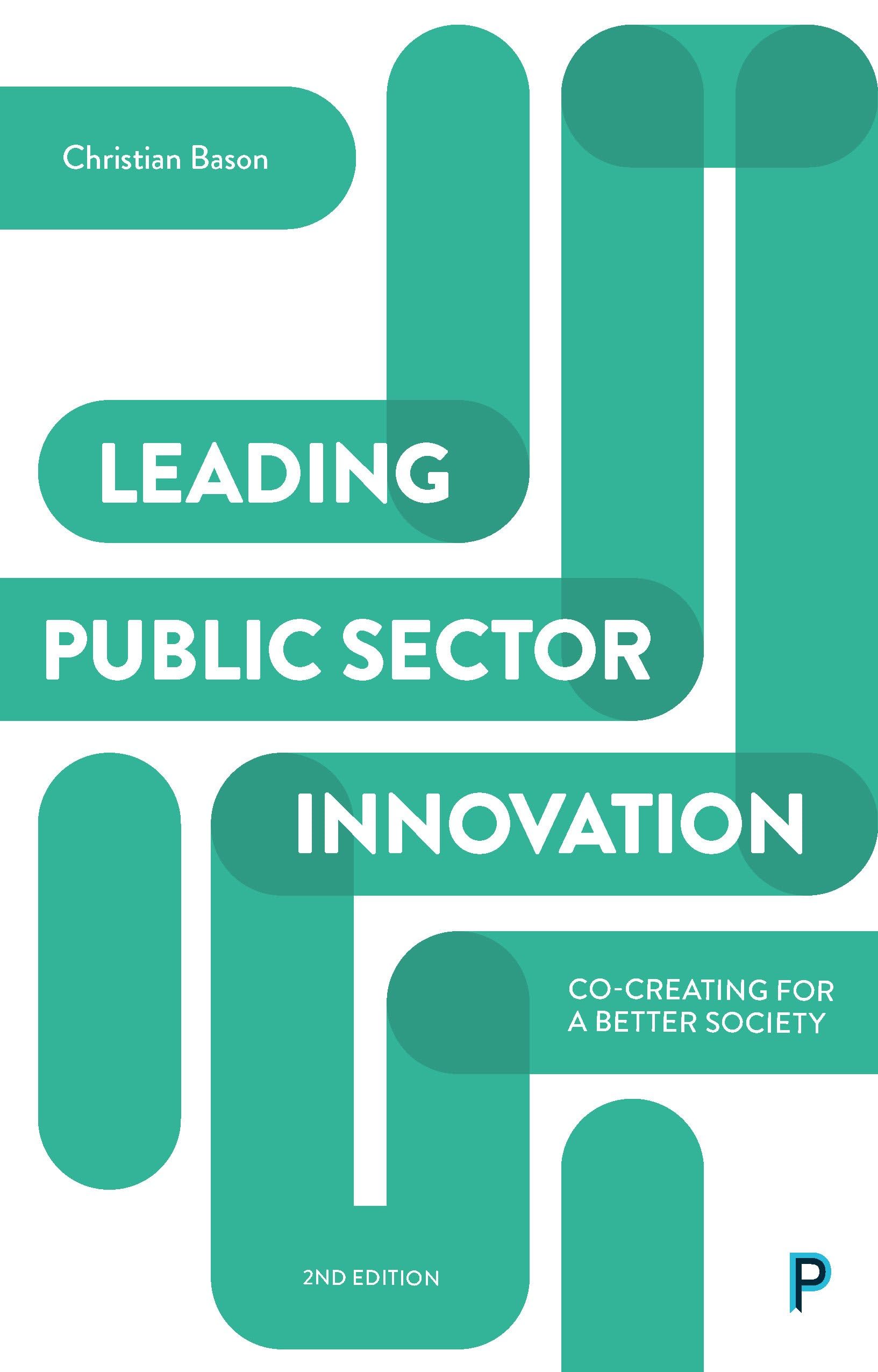 Leading public sector innovation: Co-creating for a Better Society