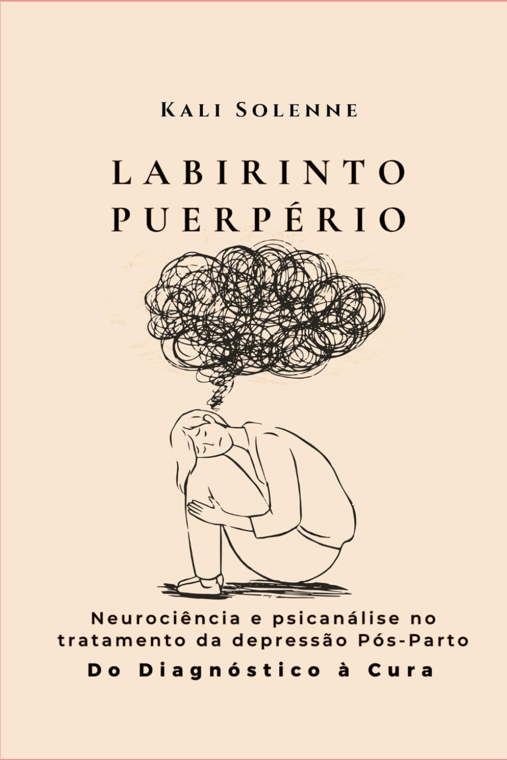 LABIRINTO PUERPÉRIO: Neurociência e psicanálise no tratamento da depressão Pós-Parto: Do Diagnóstico à Cura