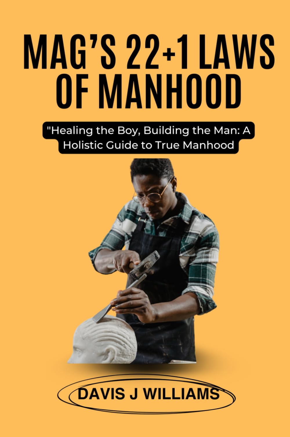 MAG’s 22+1 Laws of Manhood: A Blueprint for Strength, Purpose & Growth (MAG Education)