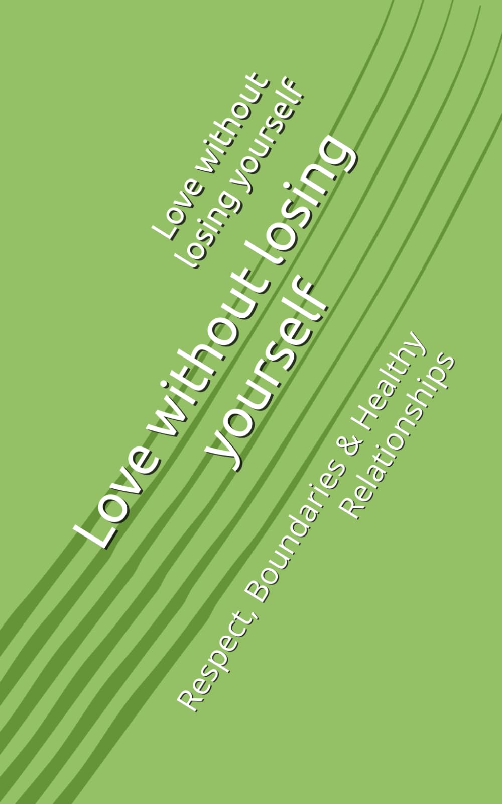 Love without losing yourself: Respect, Boundaries & Healthy Relationships