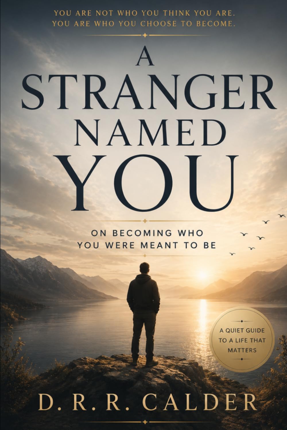 A Stranger named You: How to Care for the Person You’re Becoming