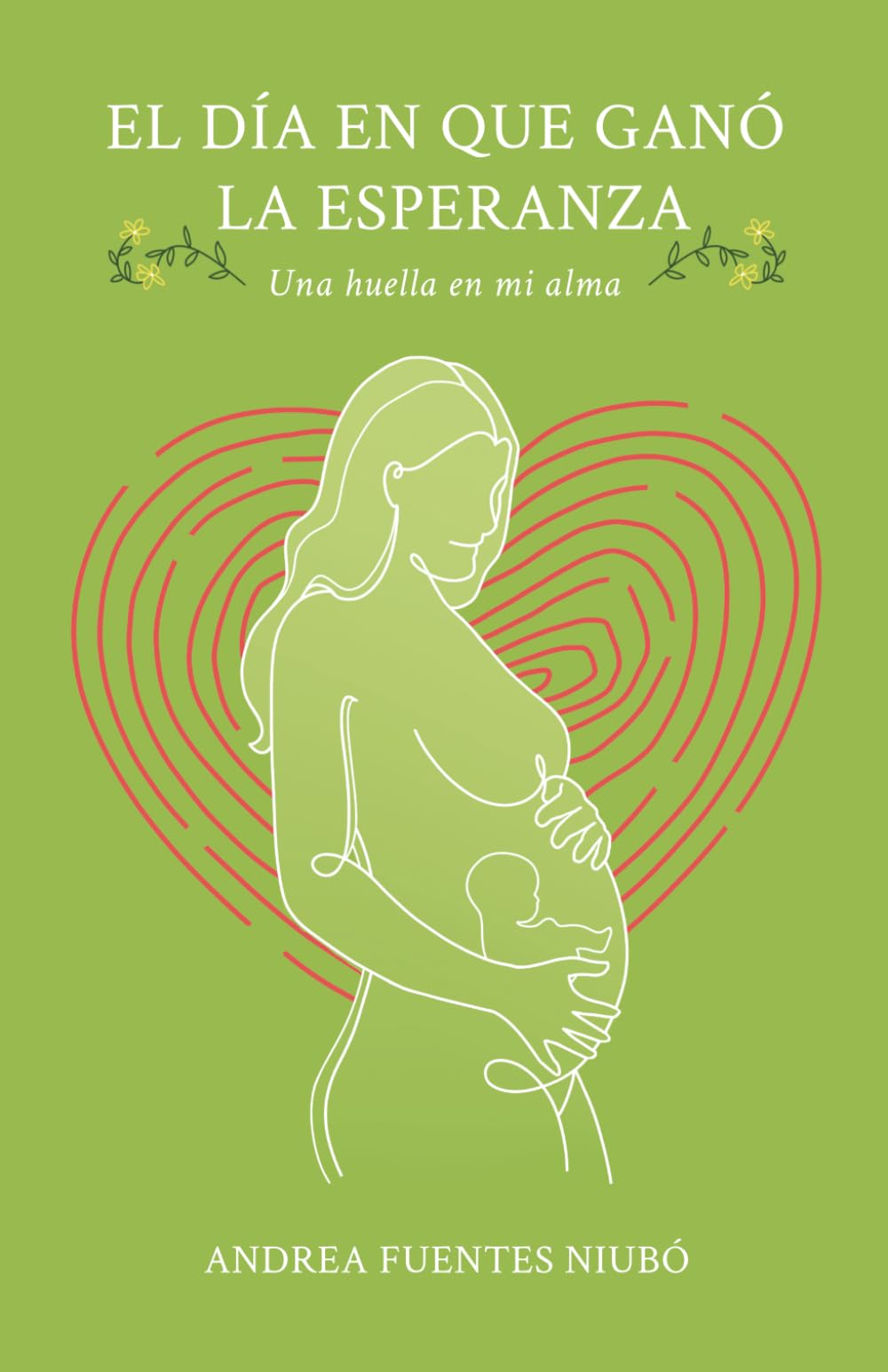 El día en que ganó la esperanza: Una huella en mi alma