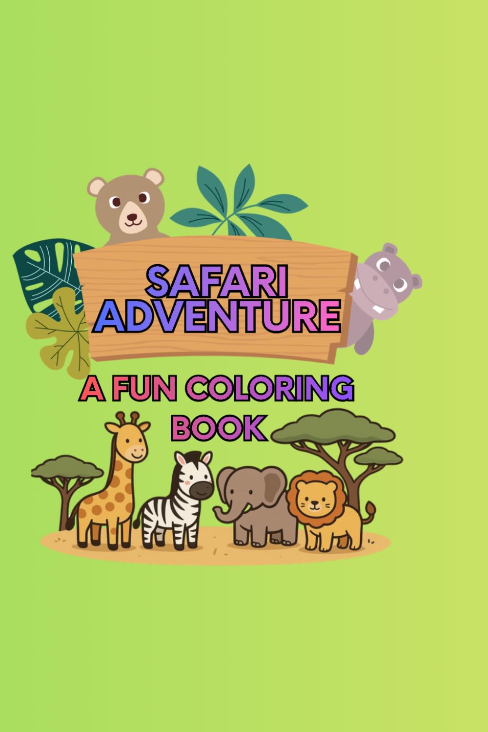 SAFARI ADVENTURE: A FUN COLORING BOOK