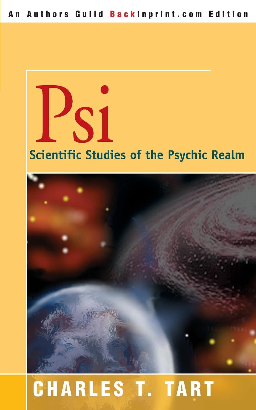 Psi: Scientific Studies of the Psychic Realm