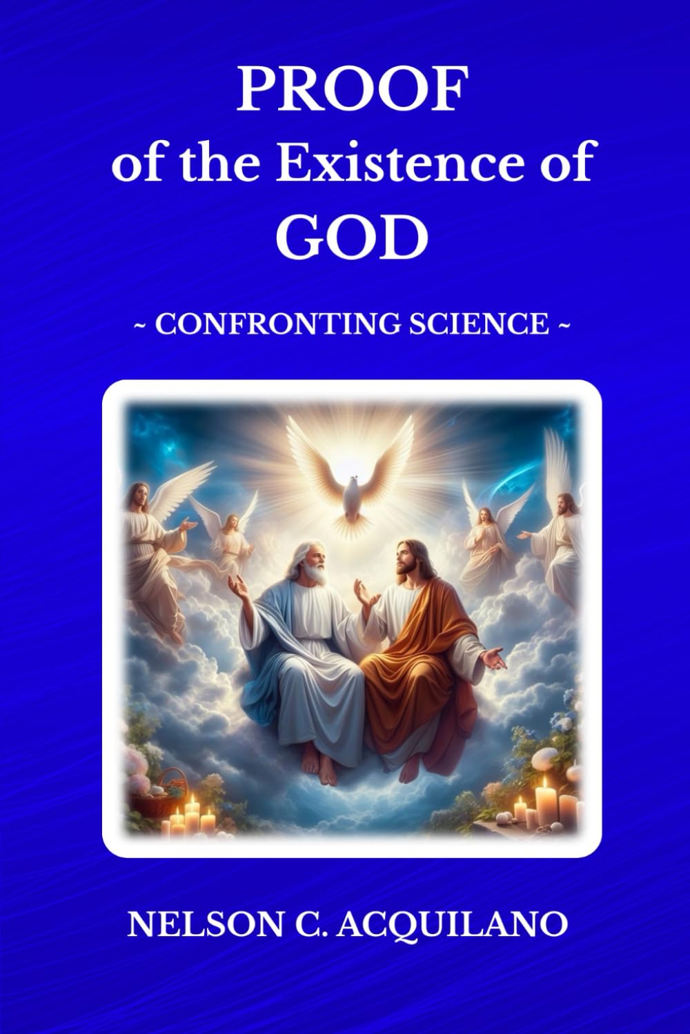 Proof of the Existence of God: Confronting Science