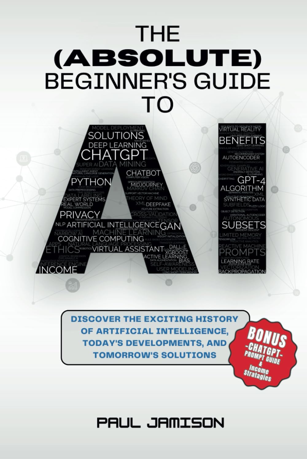 The (Absolute) Beginner's Guide to AI: Discover the Exciting History of ...