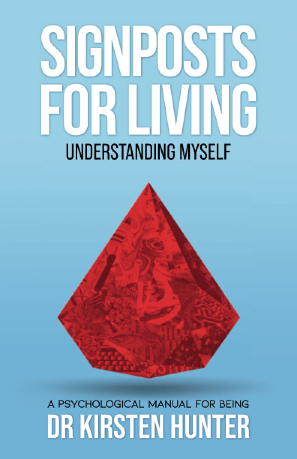 Signposts for Living Book 2, Understanding Myself - Be an Expert: A Psychological Manual for Being