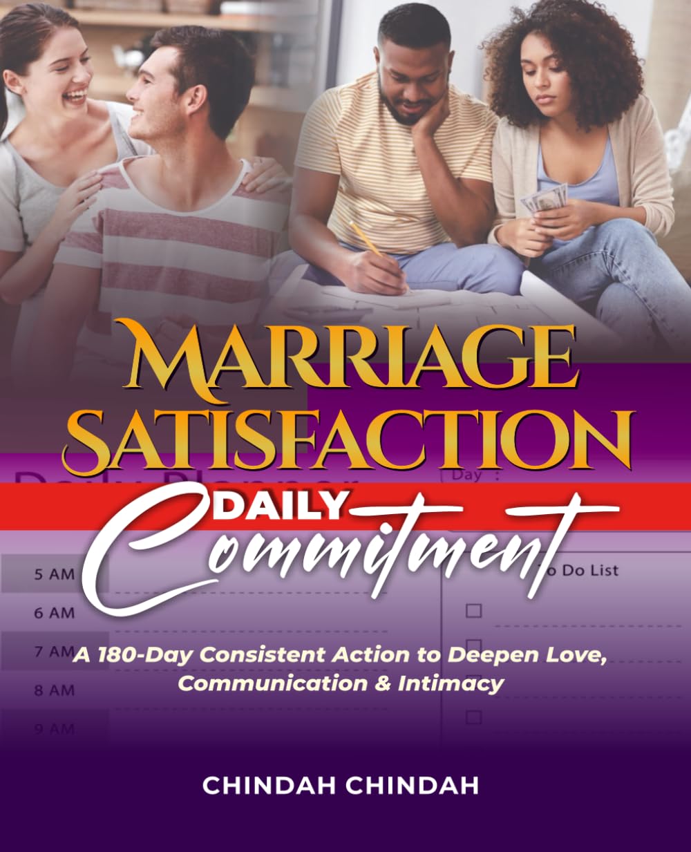 Marriage Satisfaction Daily Commitment: A 180-Day Consistent Action to Deepen Love, Communication & Intimacy