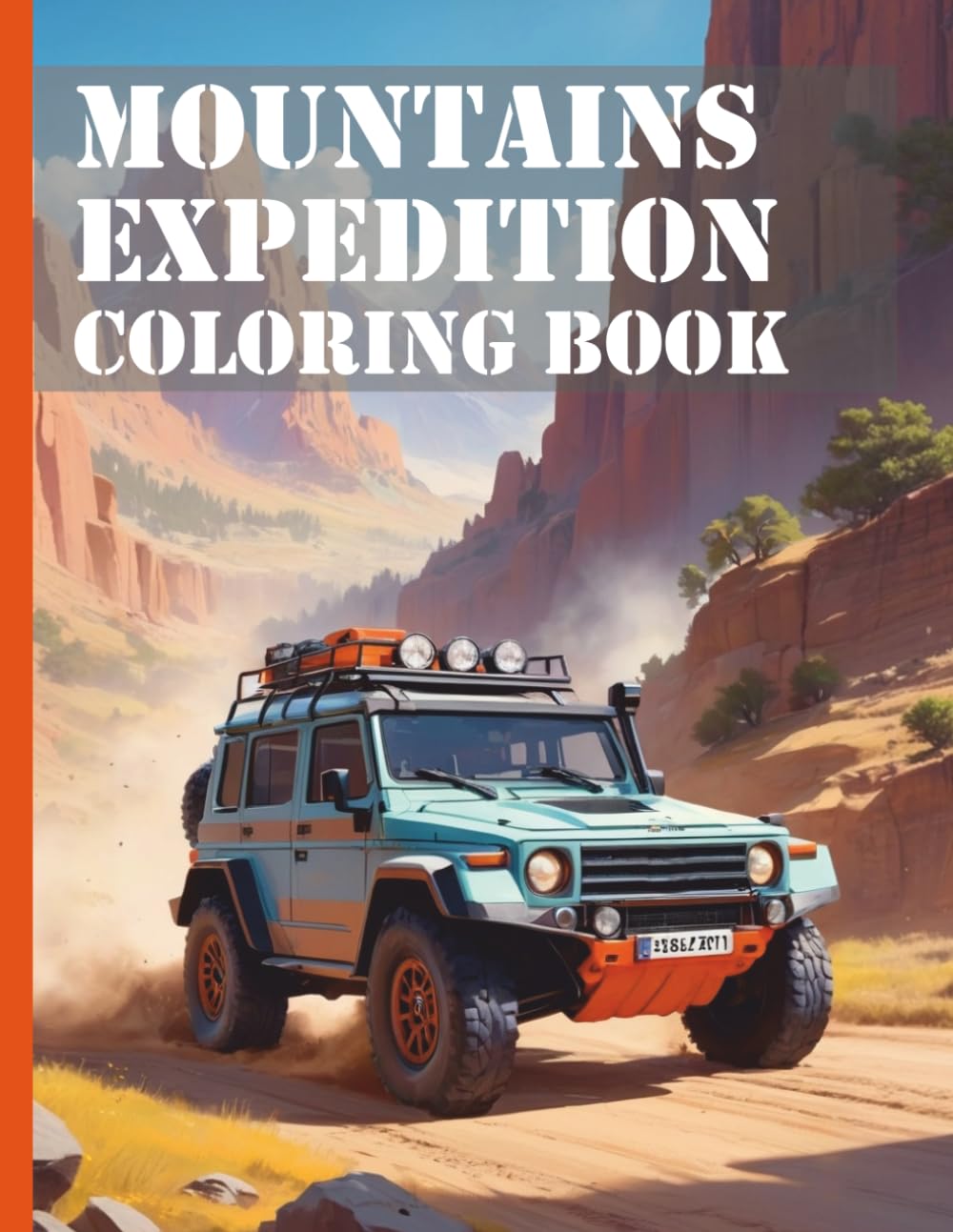Mountains Expedition Vehicles Coloring Book: Discover the wilderness of the USA: Realistic mountain expeditions for coloring for children and adults