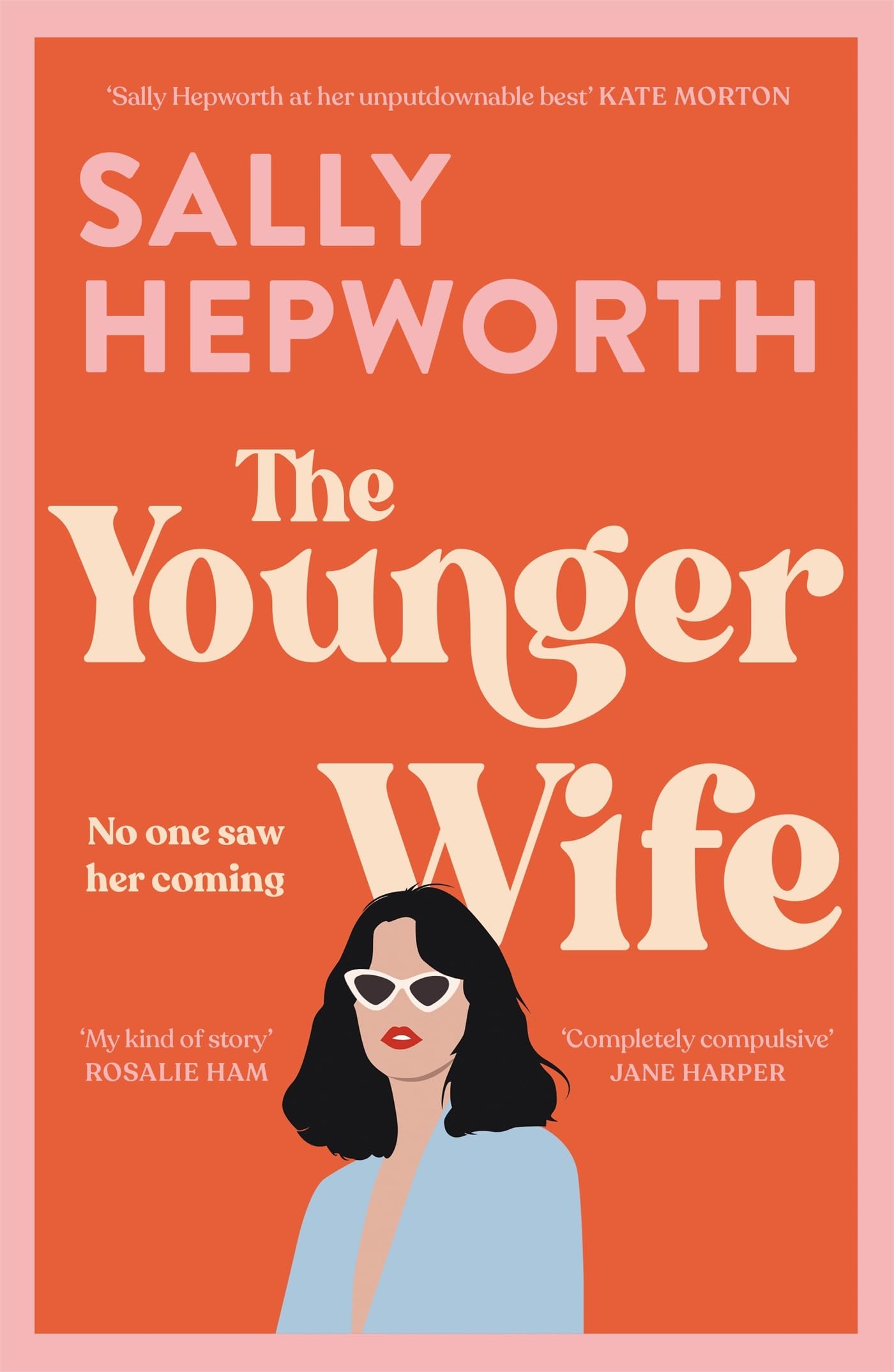 The Younger Wife: An unputdownable new domestic  by Sally Hepworth HARDBACK