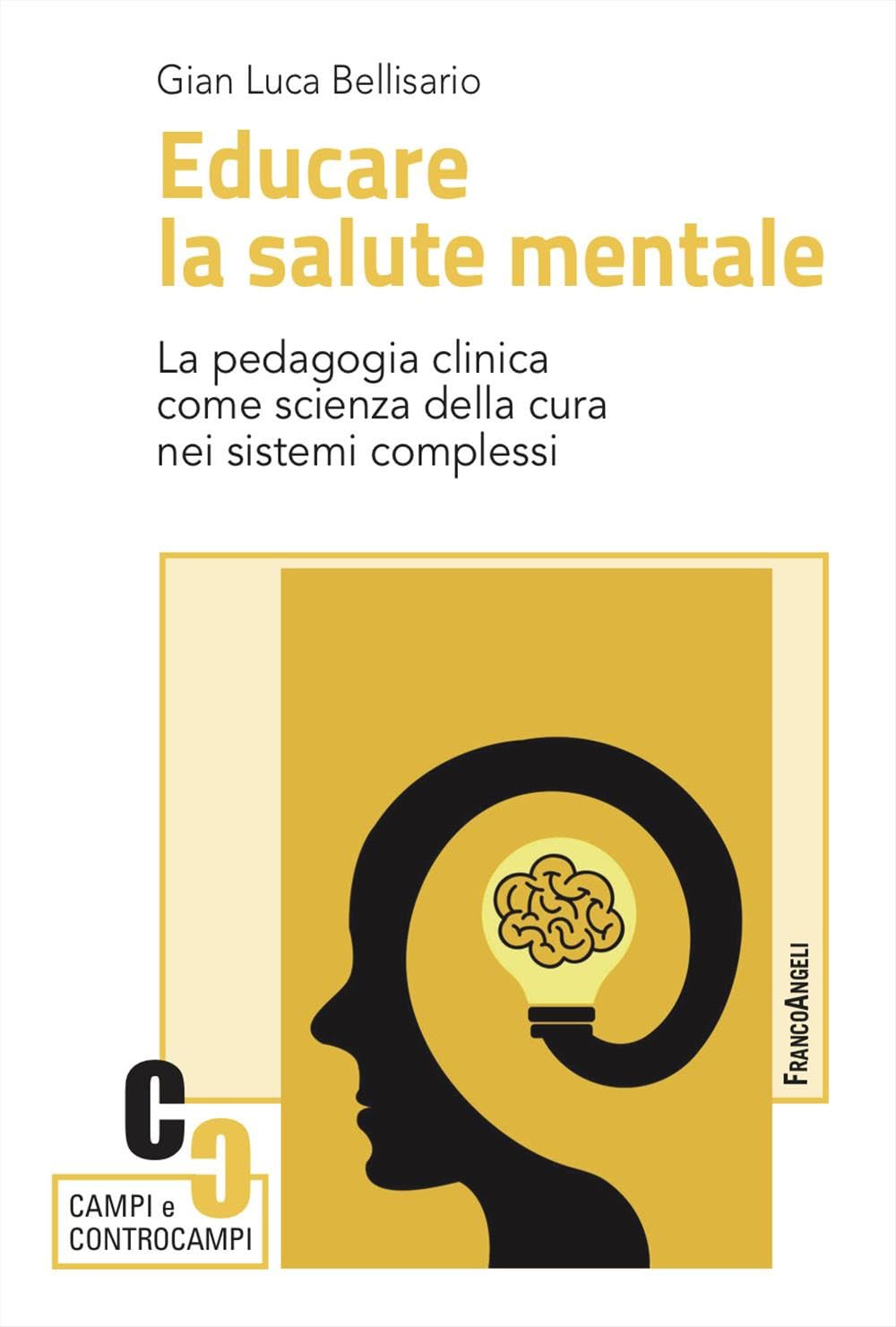 Educare La Salute Mentale. La Pedagogia Clinica Come Scienza Della Cura Nei Sistemi Complessi - 4