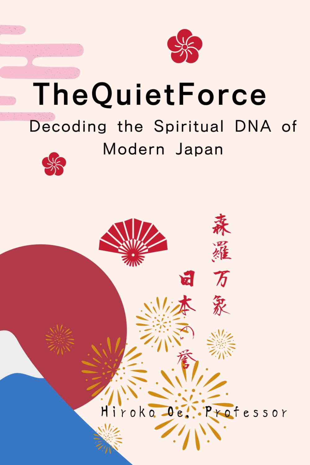 THE QUIET FORCE: Decoding the Spiritual DNA of Modern Japan