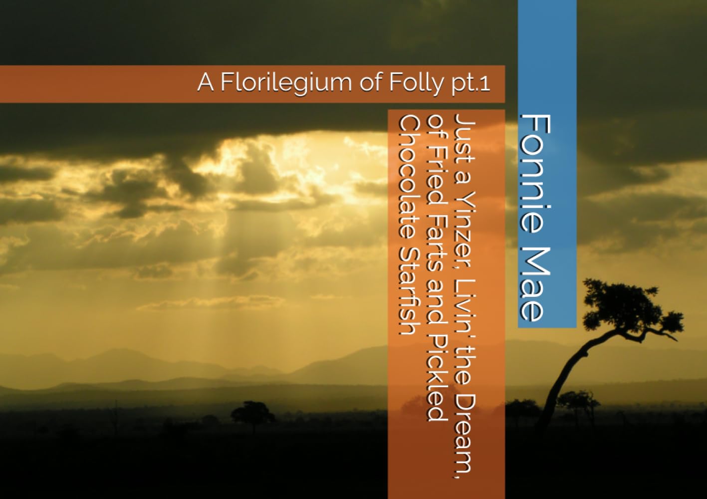 Just a Yinzer, Livin' the Dream, of Fried Farts and Pickled Chocolate Starfish: A Florilegium of Folly pt.1