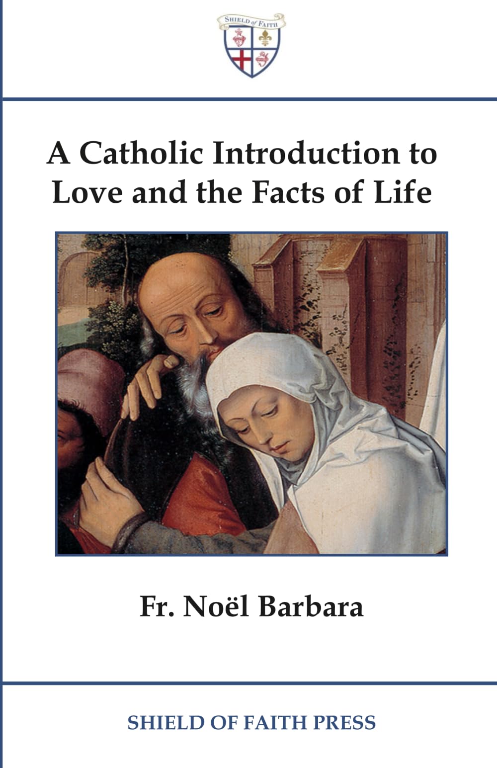 A Catholic Introduction to Love and the Facts of Life