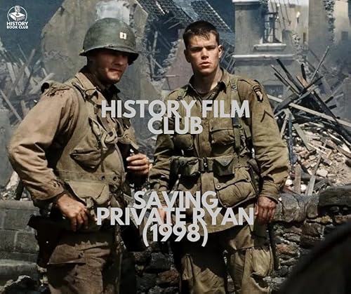5. History Film Club: Saving Private Ryan (1998)