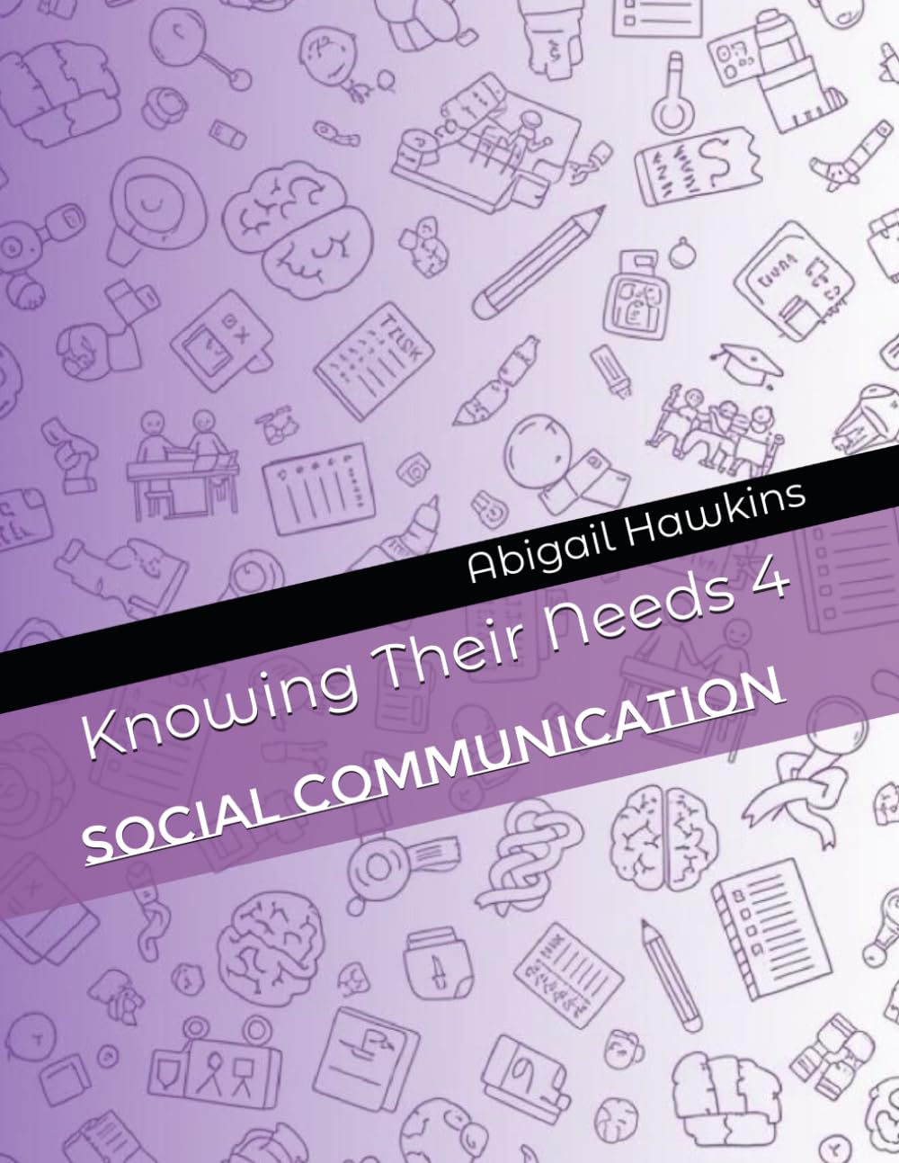 Knowing Their Needs 4: Social Communication