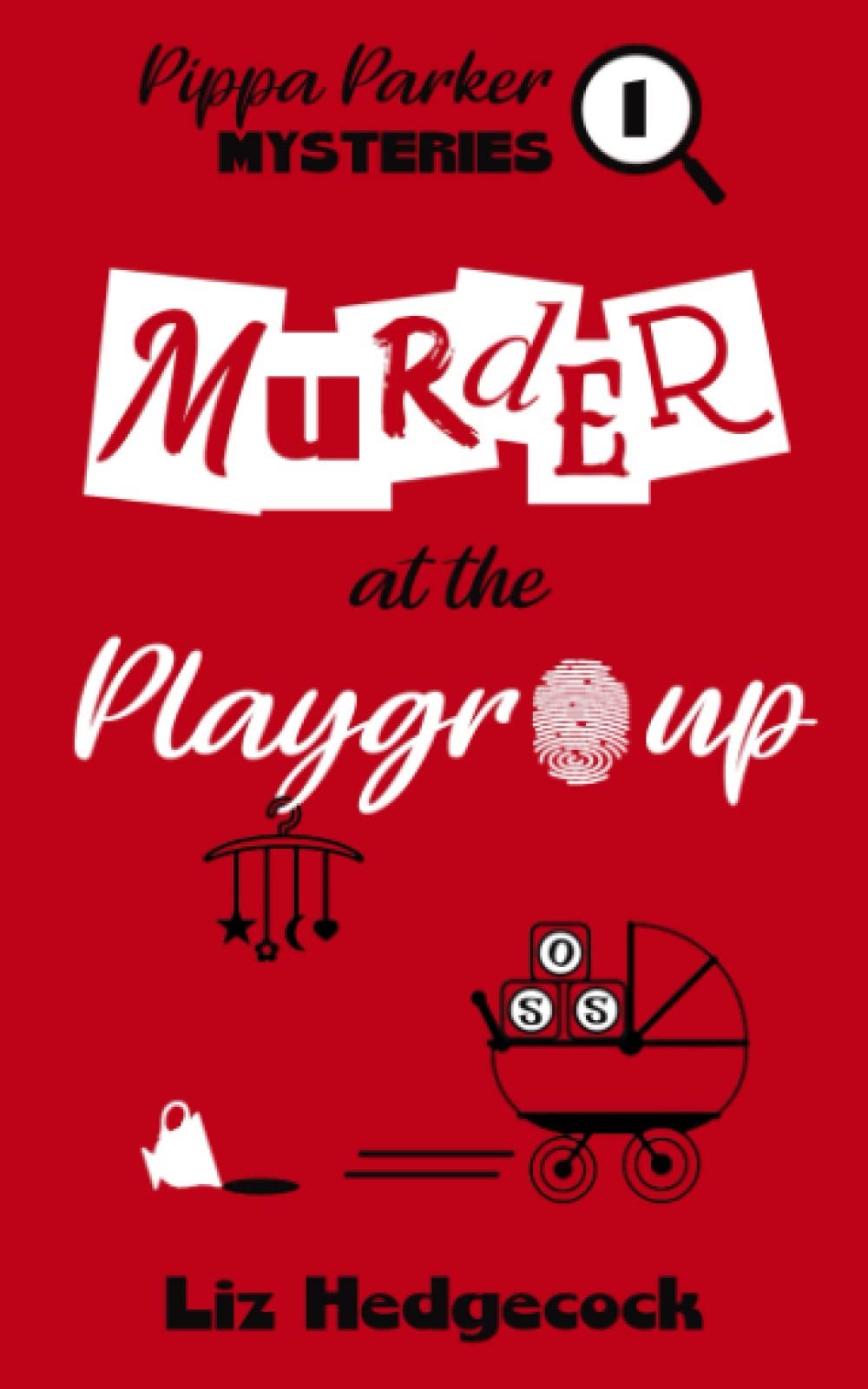 Murder At The Playgroup: 1 (Pippa Parker Mysteries)