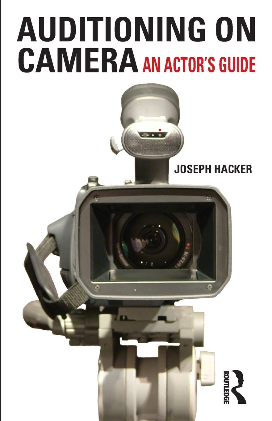 Auditioning On Camera: An Actor's Guide