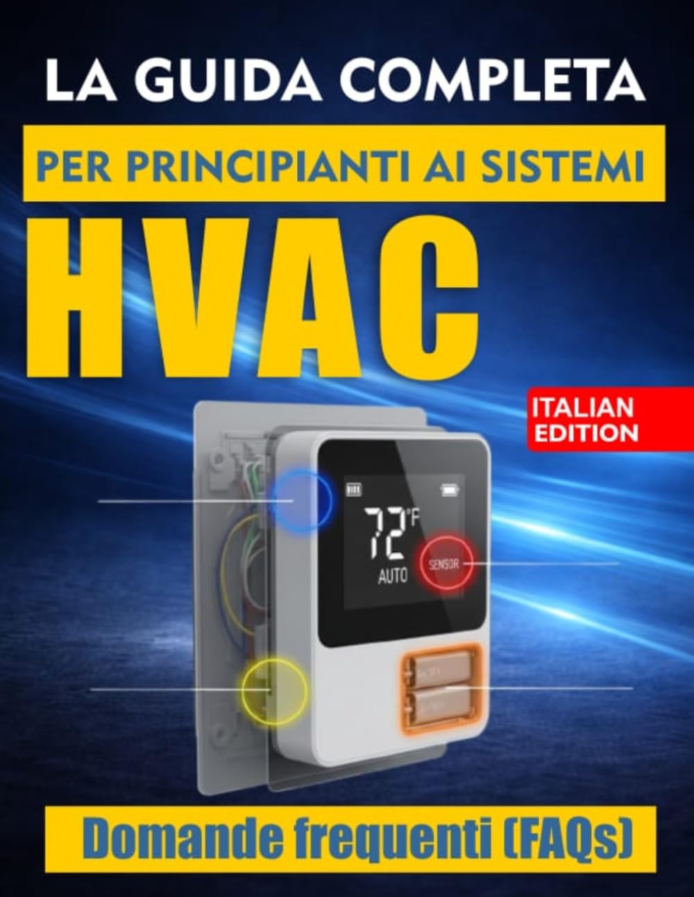 LA GUIDA COMPLETA PER PRINCIPIANTI AI SISTEMI HVAC: Guida passo passo all'installazione, alla risoluzione dei problemi e alla manutenzione.
