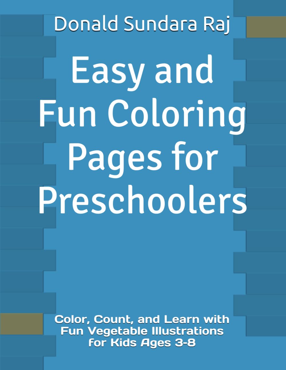 Easy and Fun Coloring Pages for Preschoolers: Color, Count, and Learn with Fun Vegetable Illustrations for Kids Ages 3–8