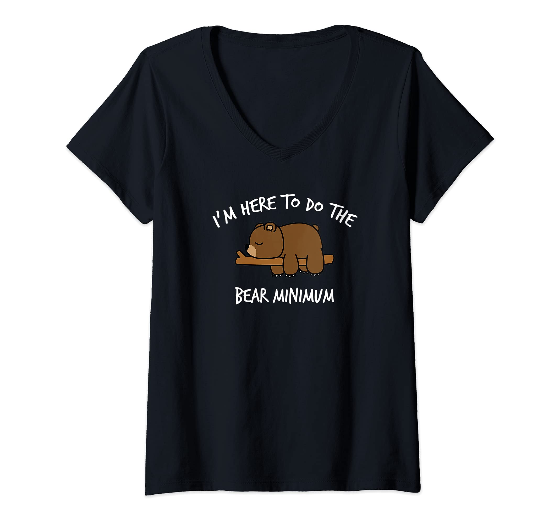 Womens I'm Here To Do The Bare Minimum Funny Brown Bear Apathy Pun V-Neck T-Shirt