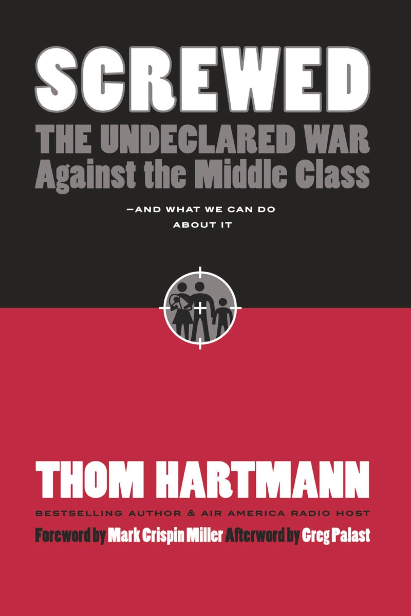 Buy Screwed: The Undeclared War Against the Middle Class . . . And What We Can Do About It (UK PROFESSIONAL GENERAL REFERENCE General Reference) — BookShops.in