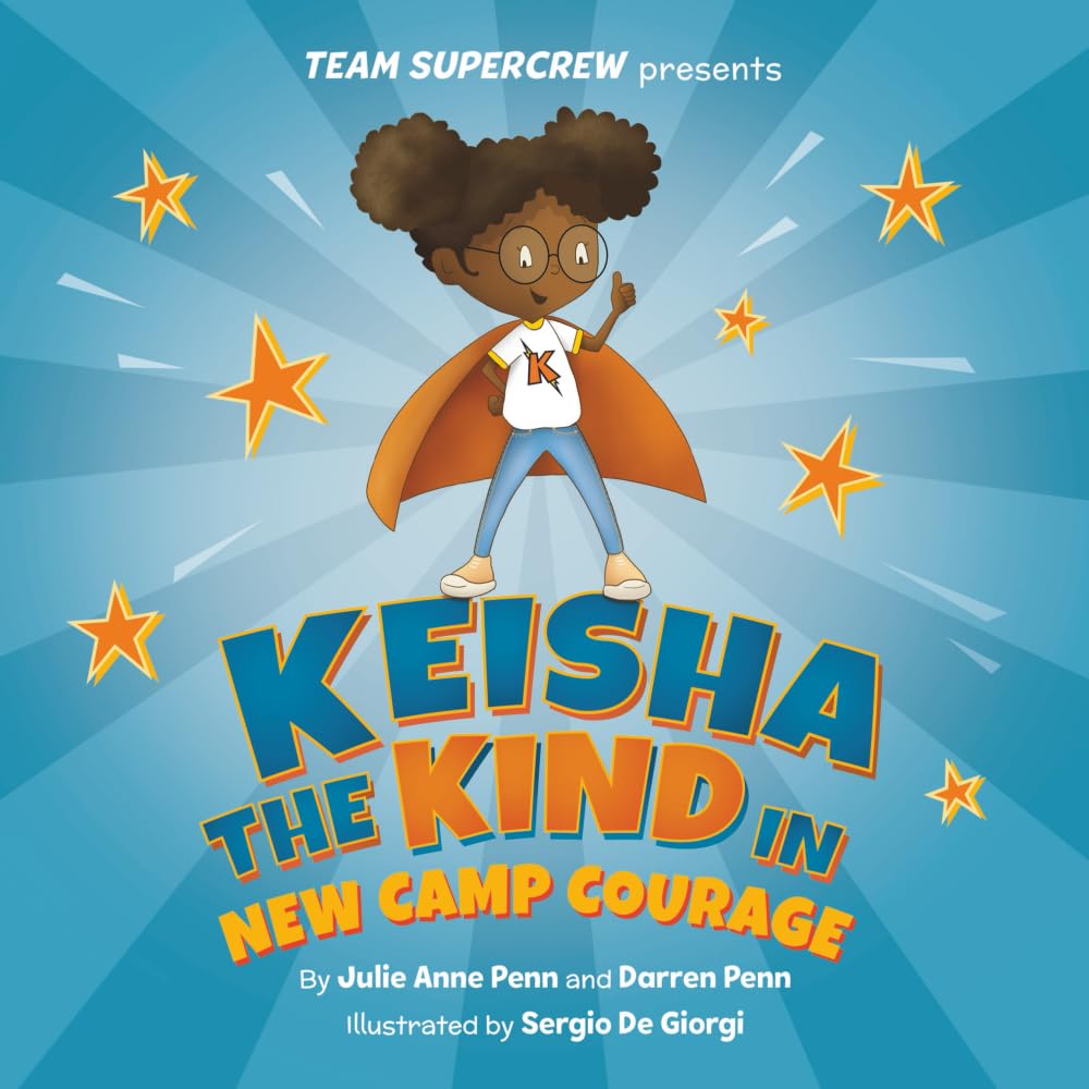 Keisha the Kind in New Camp Courage (Team Supercrew Series): A Children's Book about Big Emotions, Kindness, and New Experiences