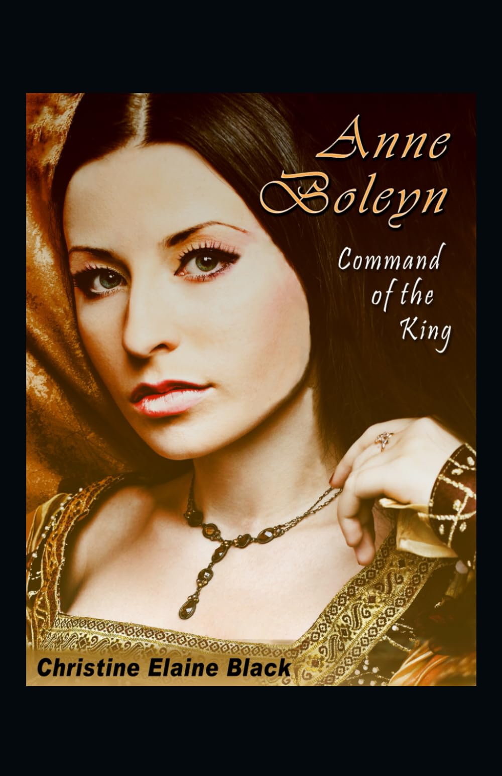 Anne Boleyn: Command of the King