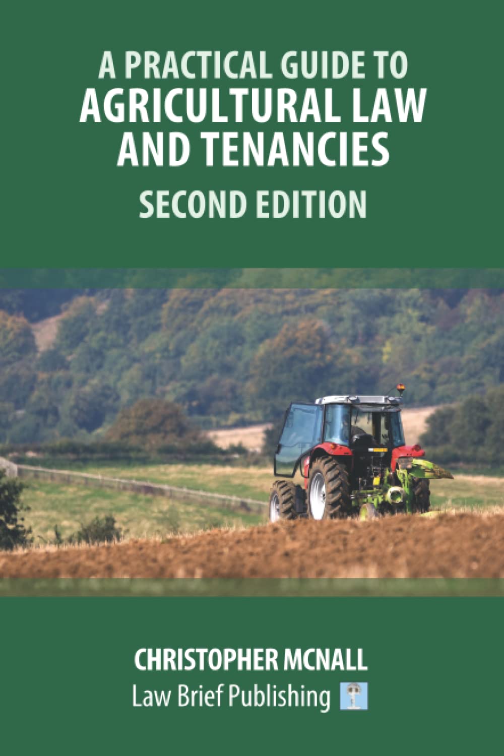 A Practical Guide to Agricultural Law and Tenancies – Second Edition