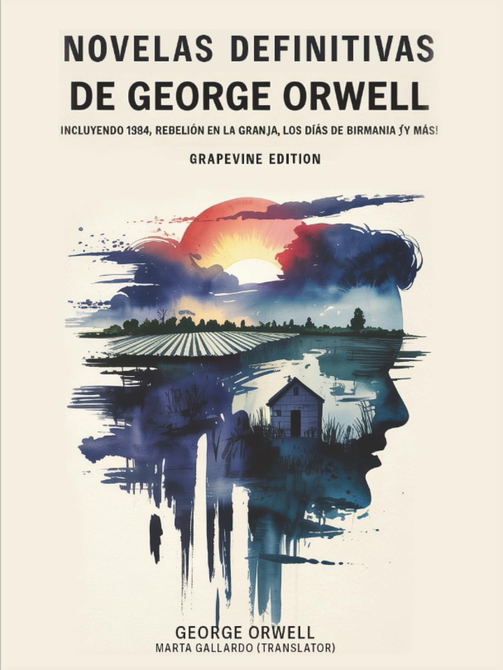 Novelas definitivas de George Orwell: Incluyendo 1984, Rebelión en la granja, Los días de Birmania ¡y más! (Grapevine edition)