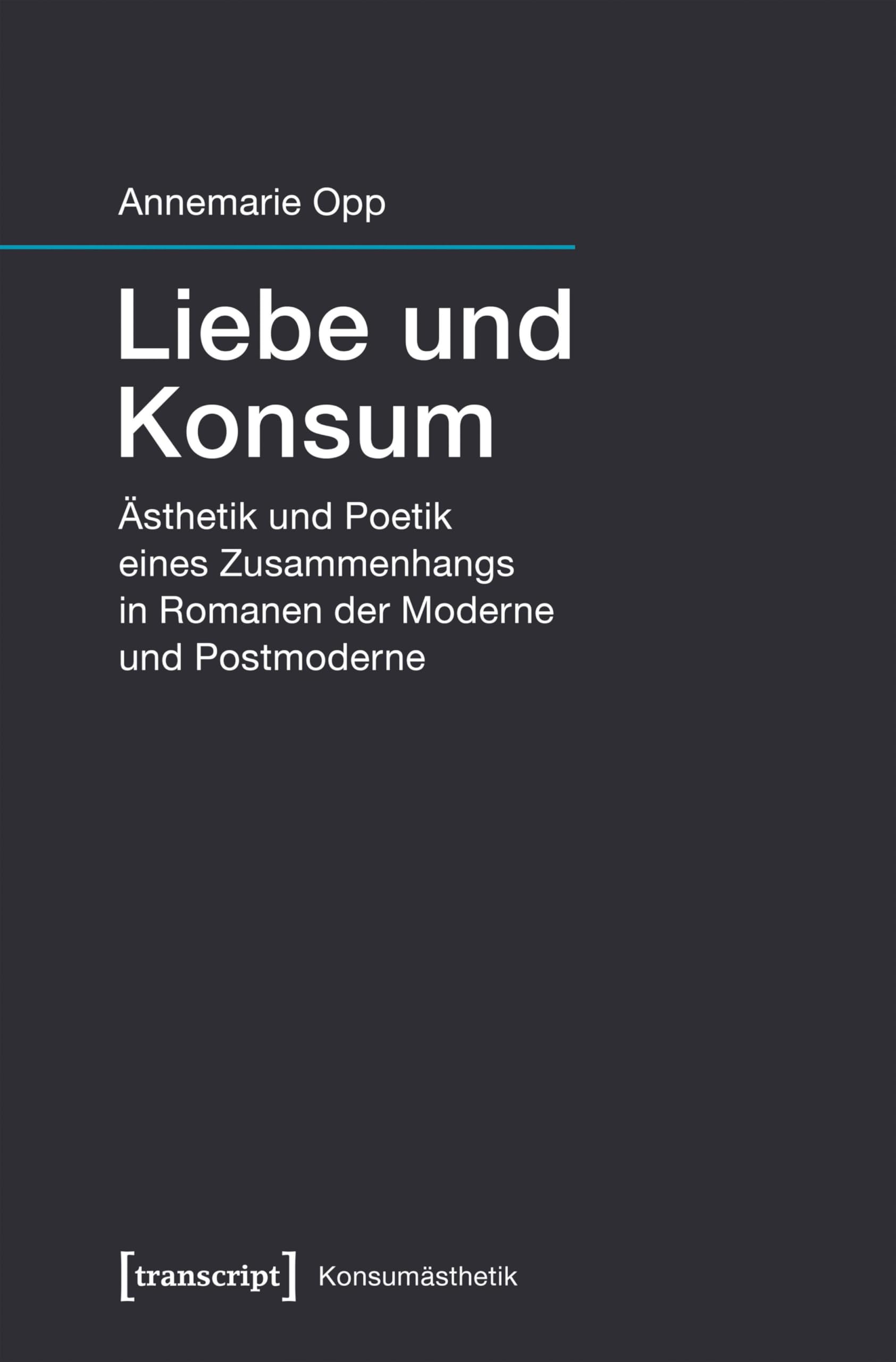 Roman Liebe und Konsum : analyse de la poétique littéraire moderne et postmoderne en allemand