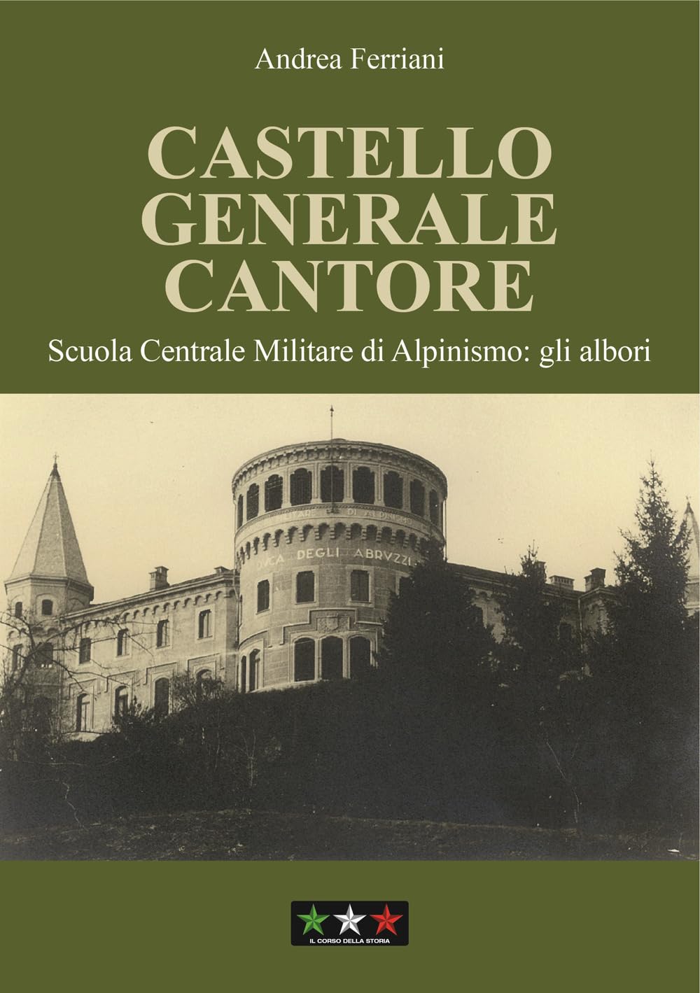 Castello Generale Cantore. Scuola Centrale Militare Di Alpinismo: Gli Albori - 4