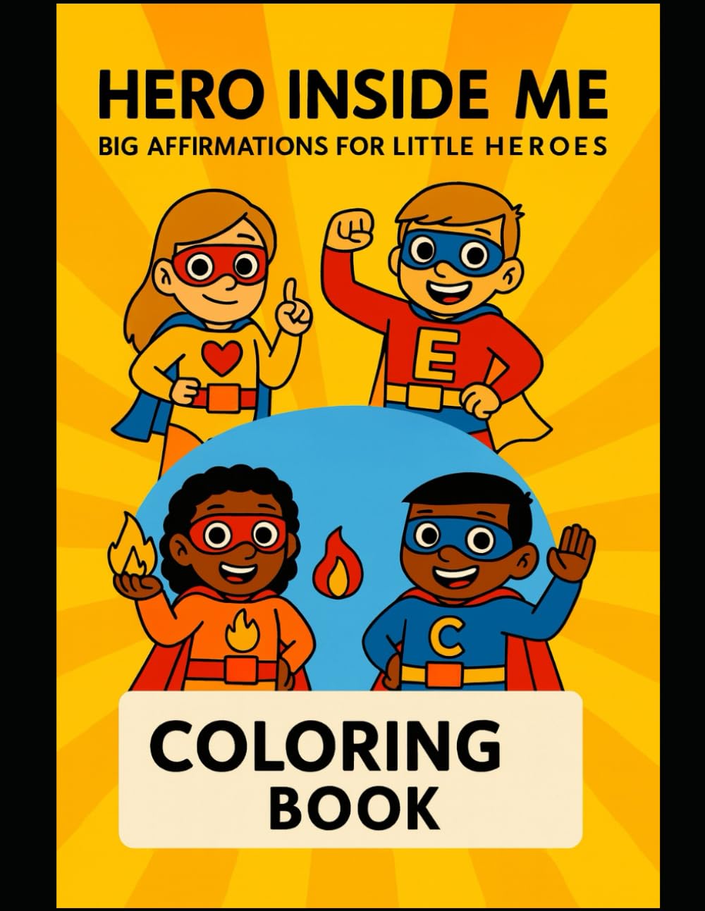 Hero Inside Me:: Big Affirmations for little heroes