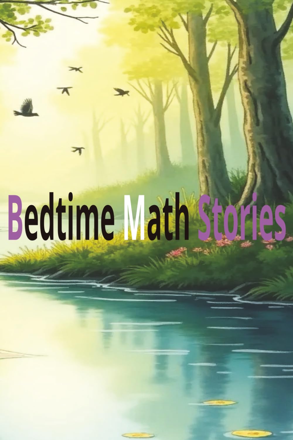 Bedtime Math Stories: • Where Math Meets Sweet Dreams • Counting and Learning at Bedtime • A Gentle Way to Learn Numbers