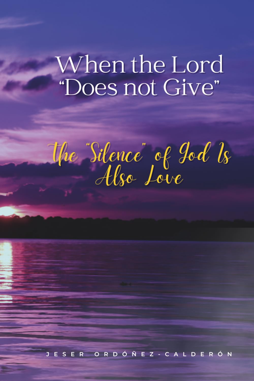 When the Lord “Does Not Give”: The “Silence” of God Is Also Love