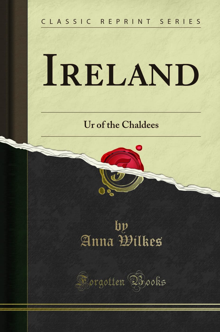 Ireland (Classic Reprint): Ur of the Chaldees: Ur of the Chaldees (Classic Reprint)