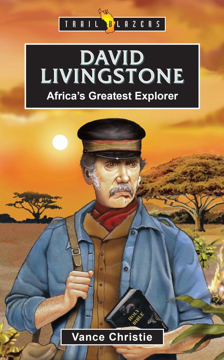 David Livingstone: Africa's Greatest Explorer (Trail Blazers)