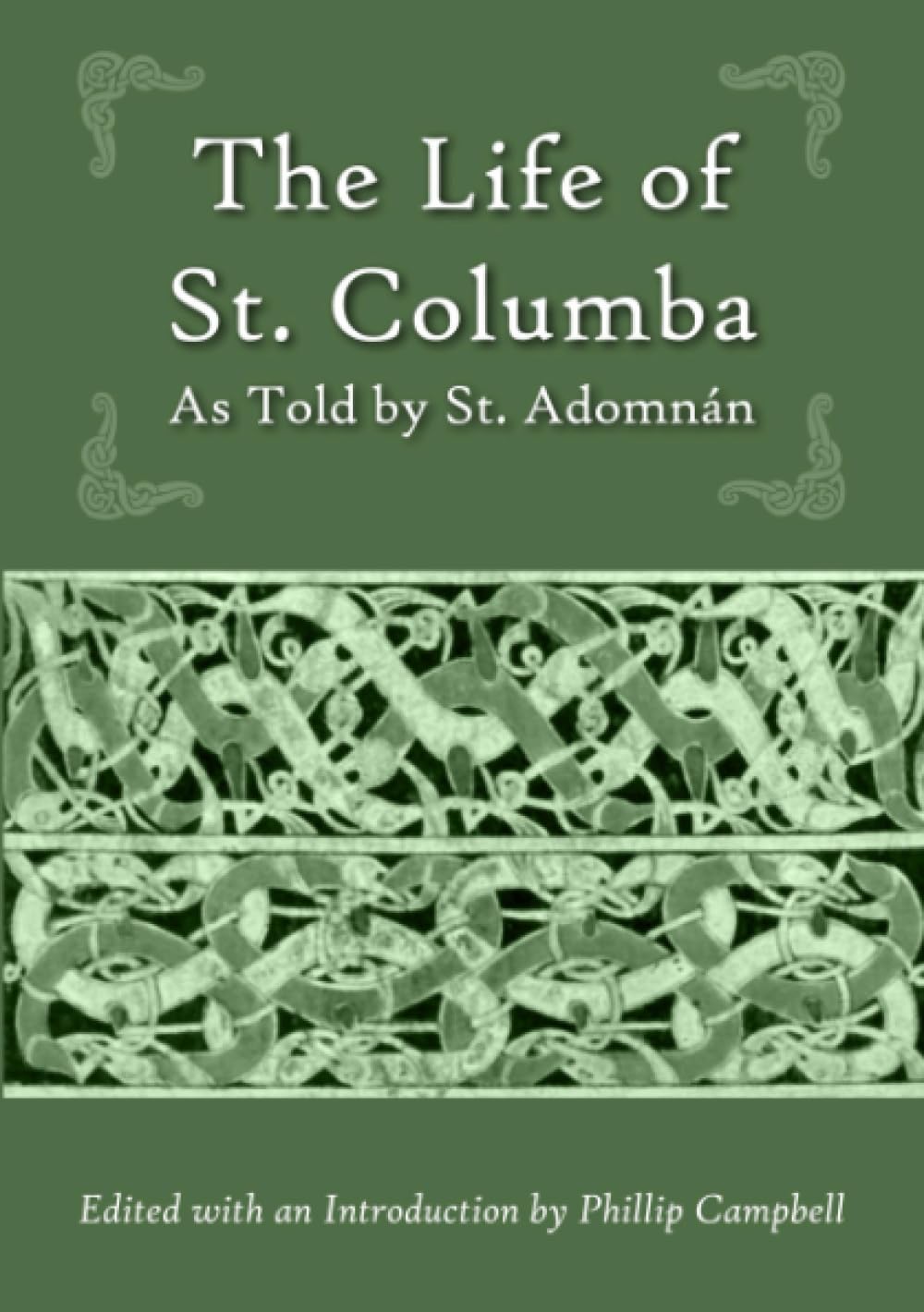 The Life of St. Columba: As Told by St. Adomnán