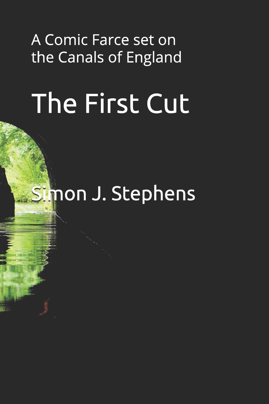 The First Cut: A Comic Farce set on the Canals of England