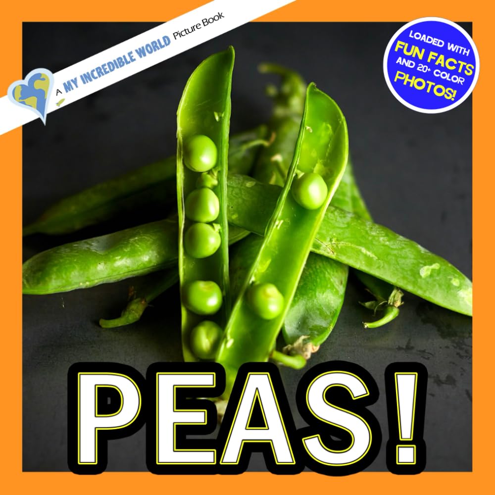 Peas!: A My Incredible World Picture Book for Children (My Incredible World: Nature and Animal Picture Books for Children)