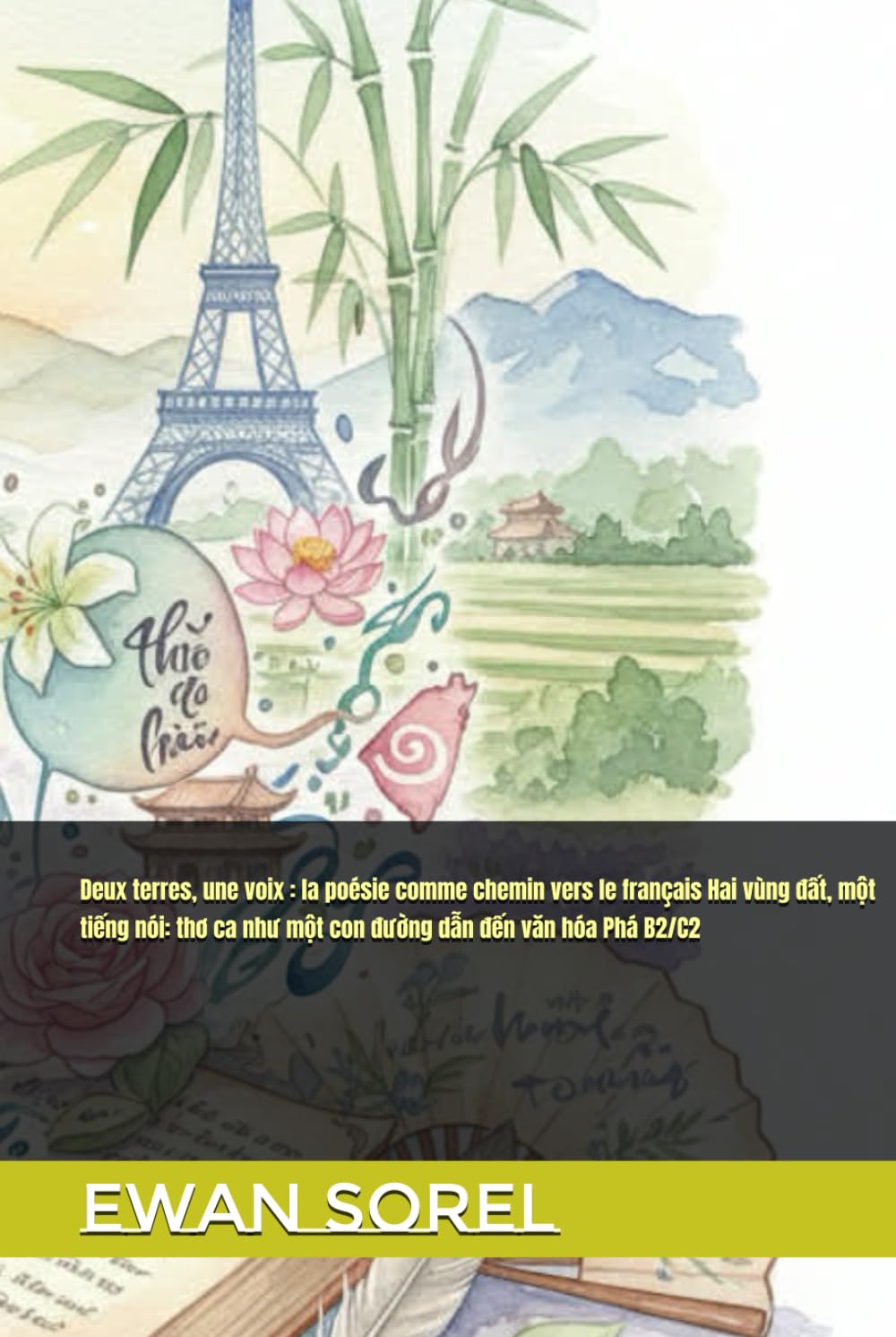 Deux terres, une voix : la poésie comme chemin vers le français Hai vùng đất, một tiếng nói: thơ ca như một con đường dẫn đến văn hóa Phá B2/C2