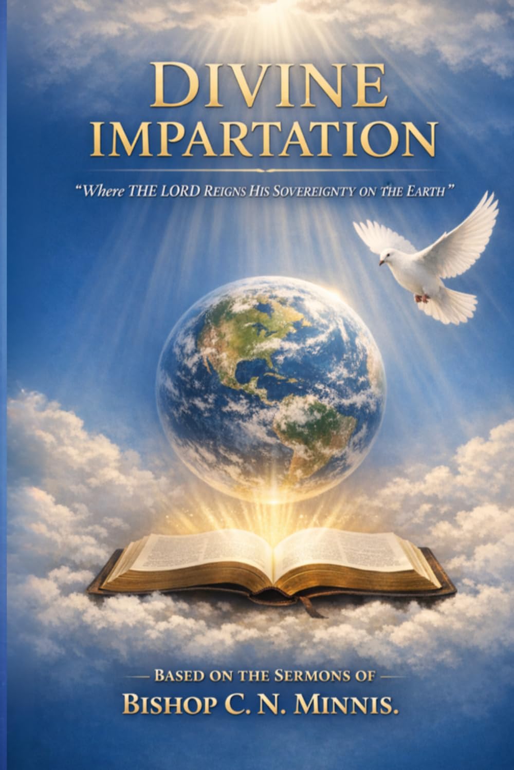 Divine Impartation: "Where the Lord Reigns His Sovereignty On The Earth"