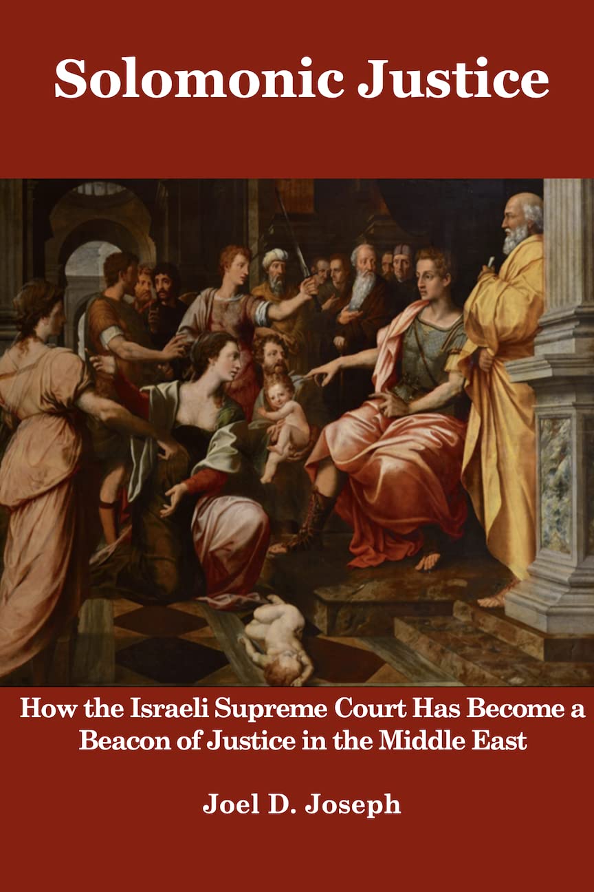 Solomonic Justice: How the Israeli Supreme Court Has Become a Beacon of Justice in the Middle East