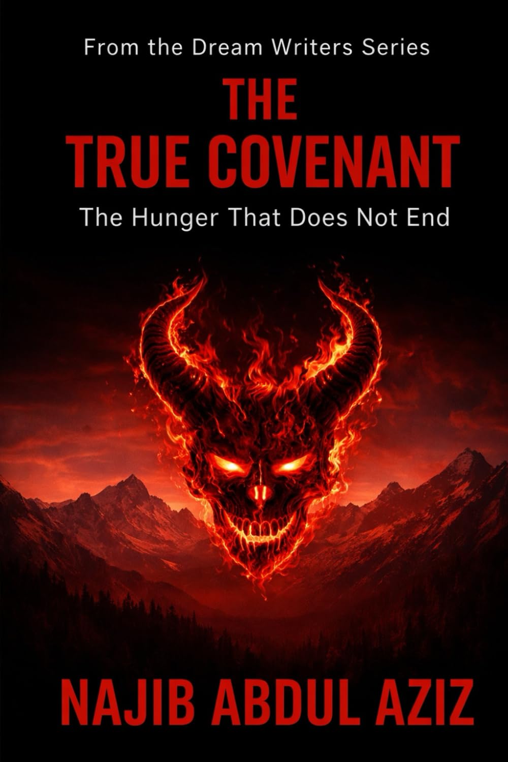 The True Covenant: The Hunger That Does Not End (From the series: The Dream Writer)