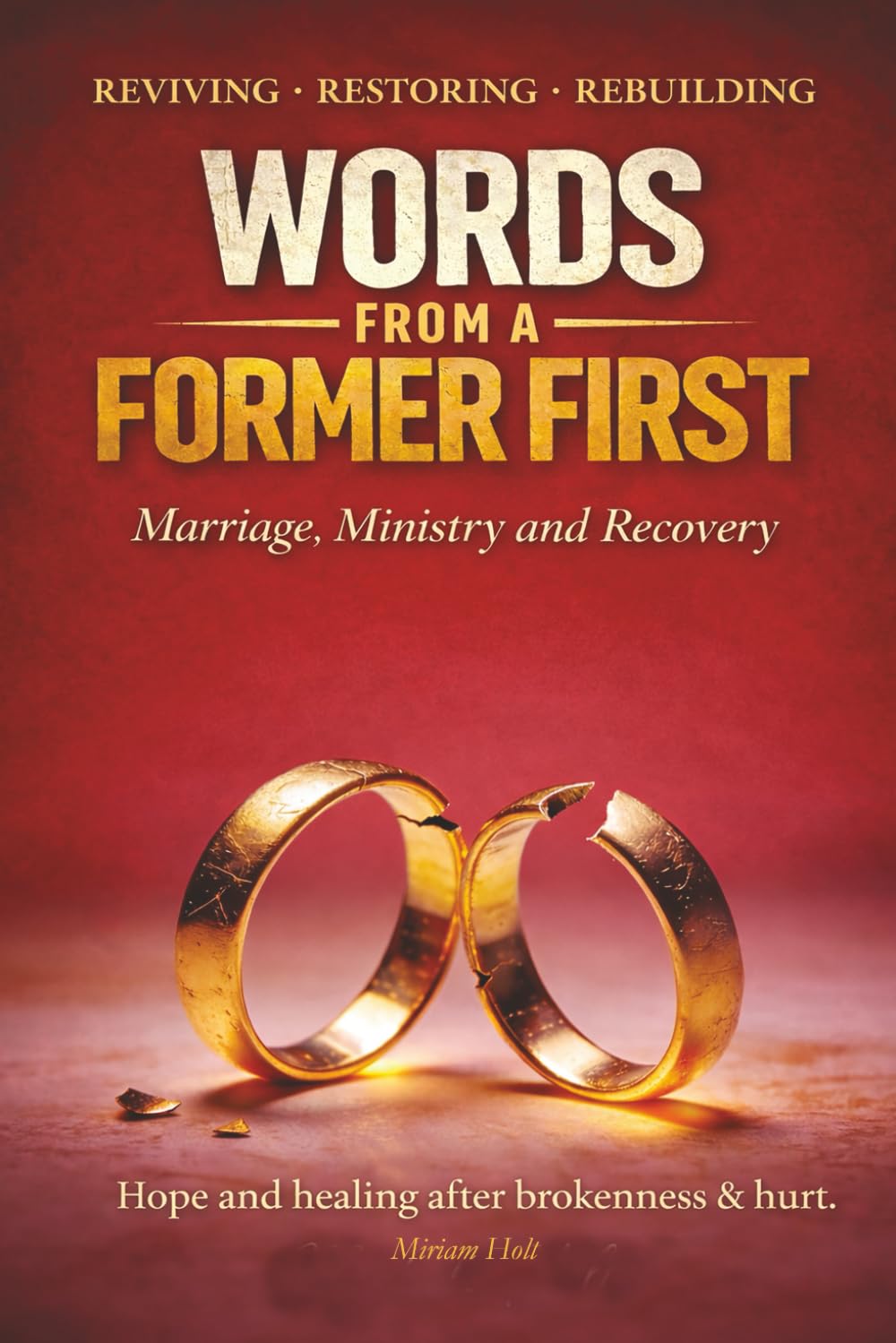 Words from a Former First: Marriage, Ministry & Recovery